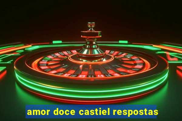 amor doce castiel respostas
